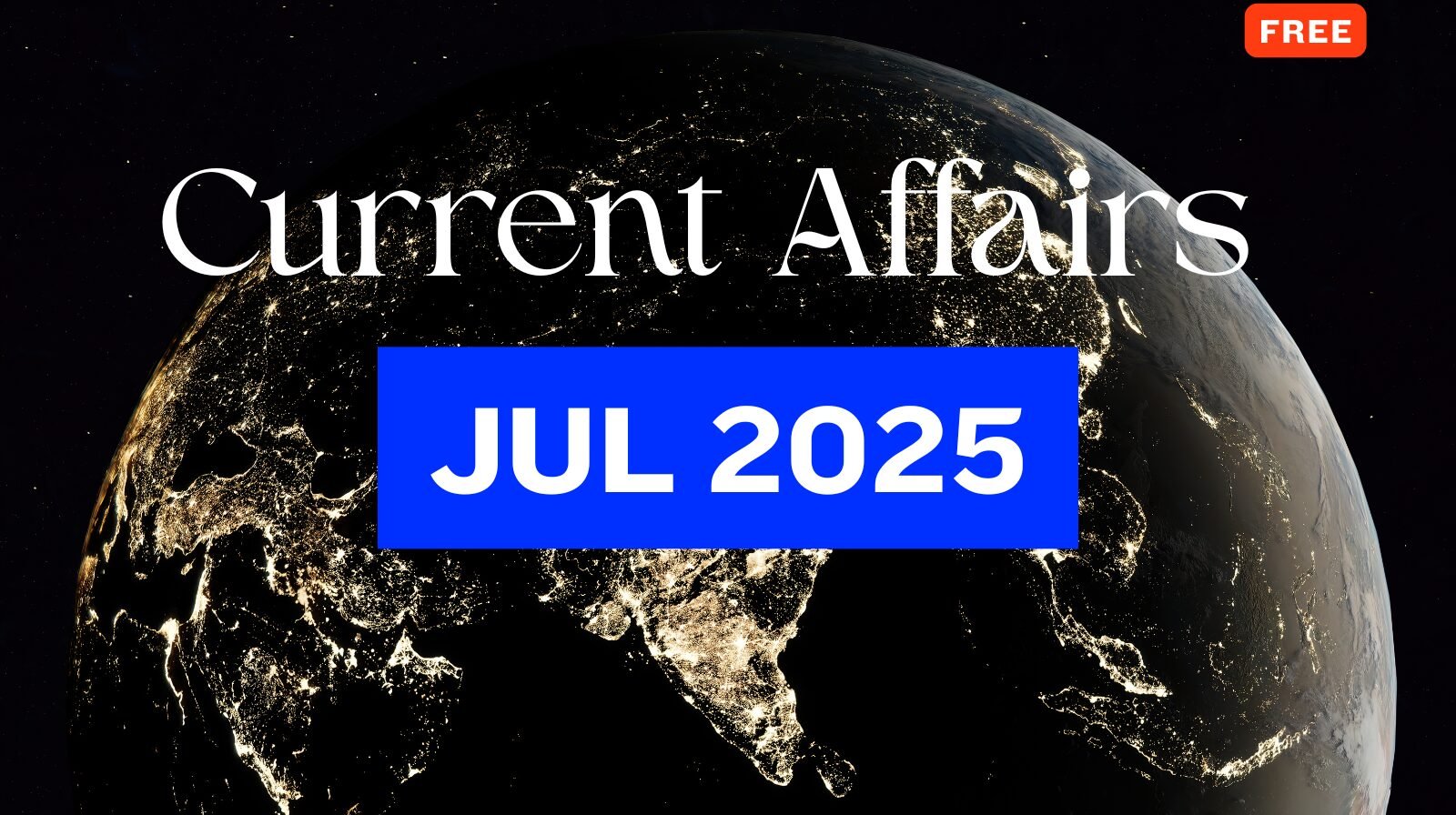 Current Affairs Quiz – July 2025